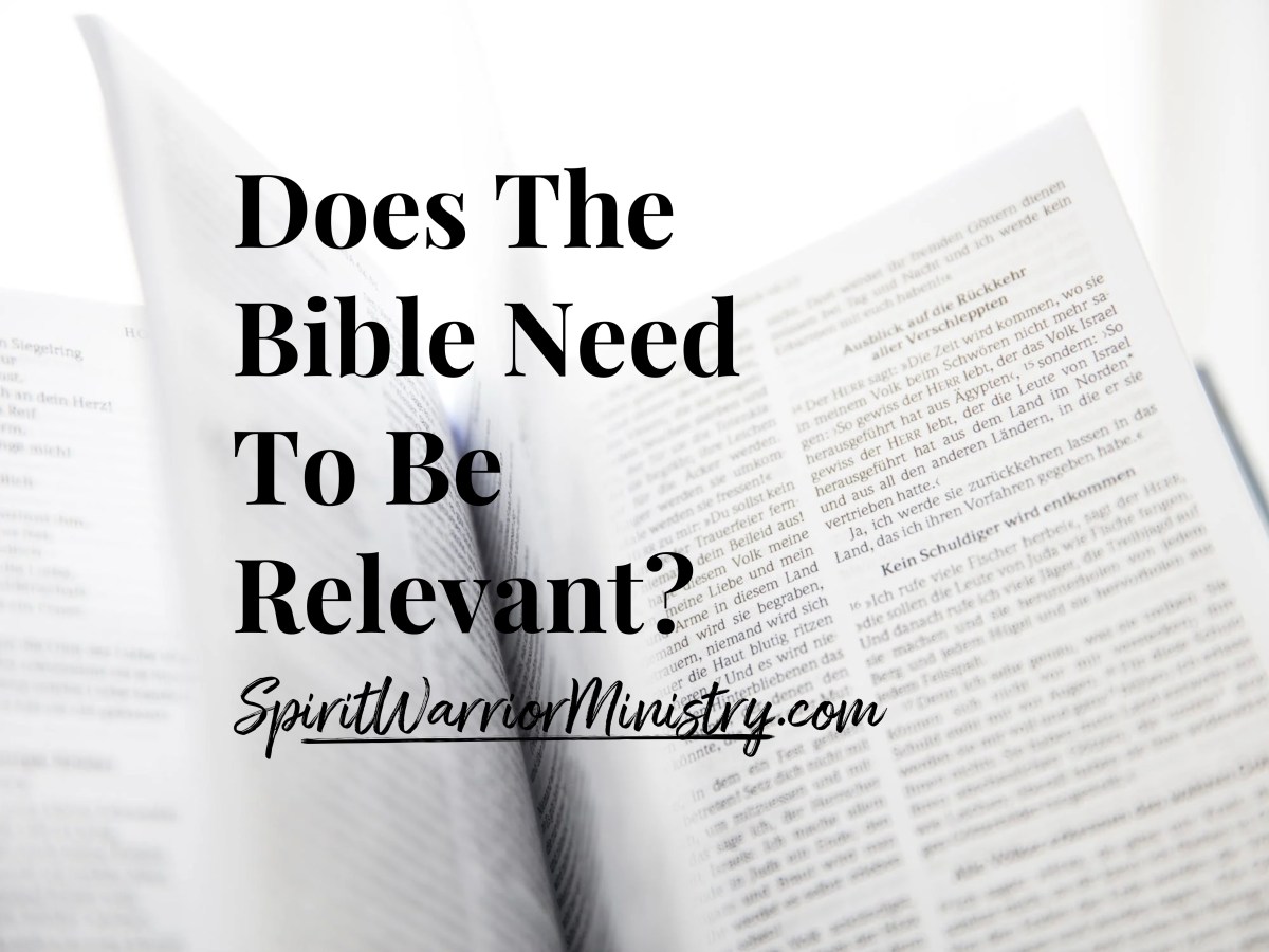 Does The Bible Need To Be&nbsp;Relevant?
